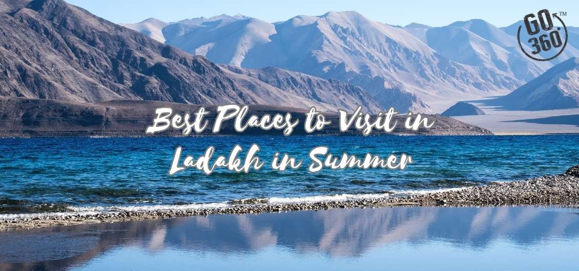 Best Places to Visit in Ladakh in Summer